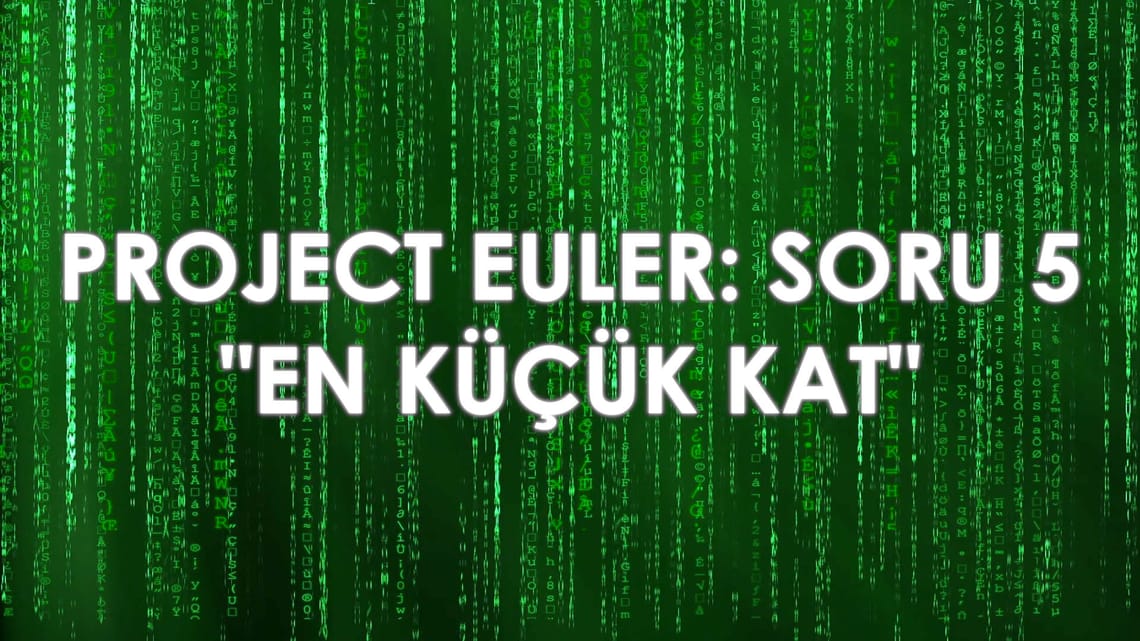 Project Euler – Soru 5: “En Küçük Kat”