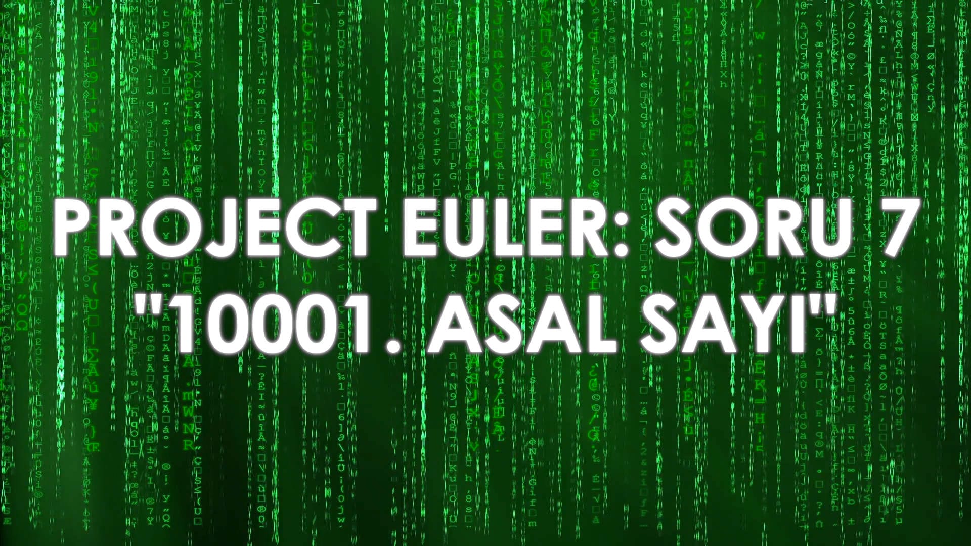 Project Euler – Soru 7: "10001. Asal Sayı”