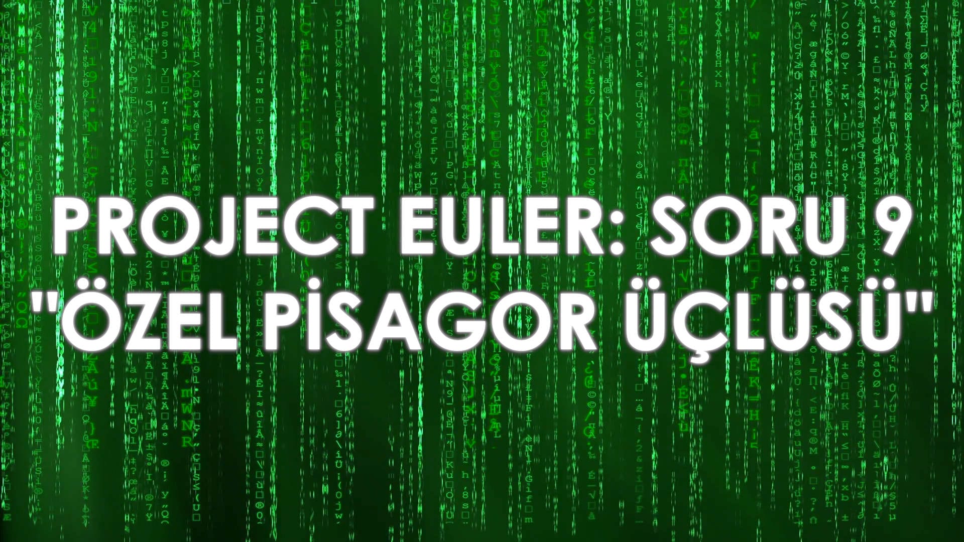 Project Euler – Soru 9: “Özel Pisagor Üçlüsü”
